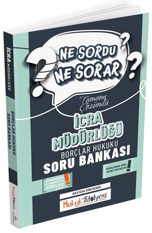 Dizgi Kitap Hukuk Atölyesi İcra Müdürlüğü Borçlar Hukuku Ne Sordu Ne Sorar Soru Bankası Çözümlü - Mustafa Dinçdemir Dizgi Kitap