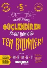 Ankara Yayıncılık 5. Sınıf Güçlendiren Fen Bilimleri Soru Bankası