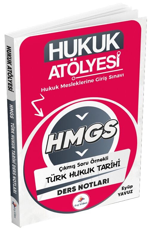 Dizgi Kitap Hukuk Atölyesi HMGS Hakimlik Türk Hukuk Tarihi Ders Notları - Eyüp Yavuz Dizgi Kitap