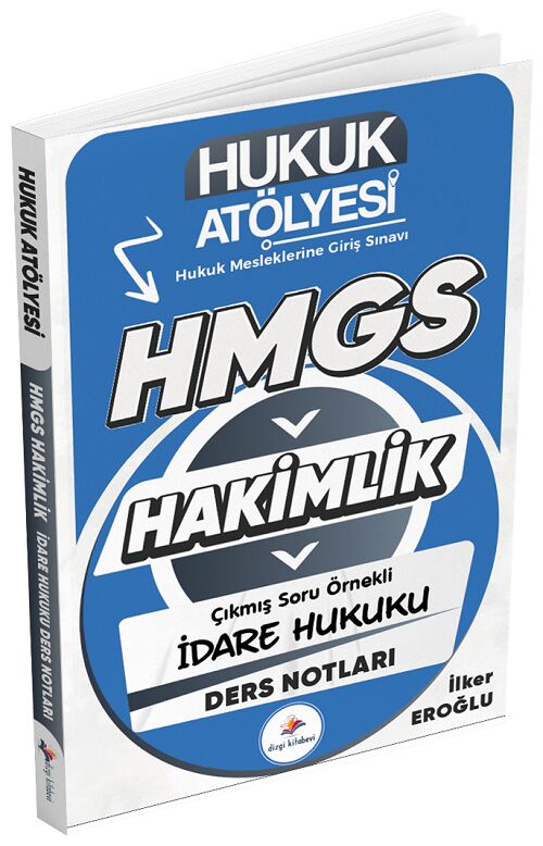 Dizgi Kitap Hukuk Atölyesi HMGS Hakimlik İdare Hukuku Ders Notları - İlker Eroğlu Dizgi Kitap