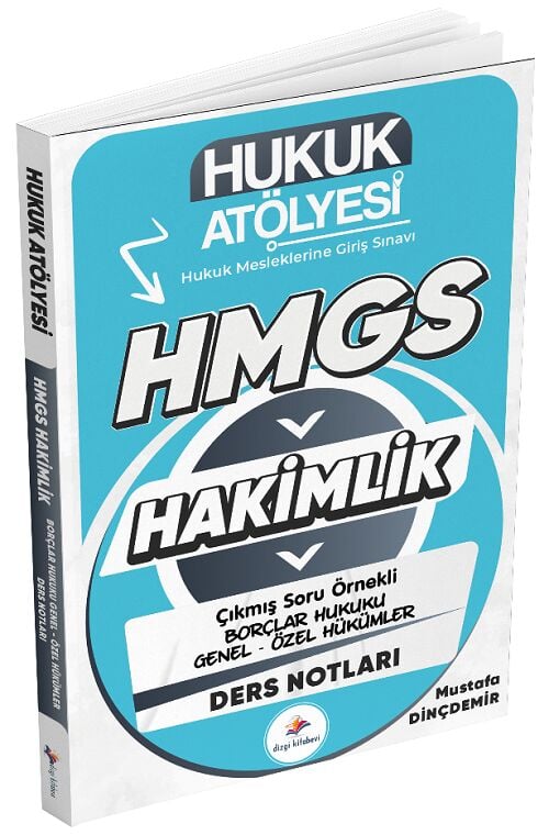 Dizgi Kitap Hukuk Atölyesi HMGS Hakimlik Borçlar Hukuku Genel-Özel Hükümler Ders Notları - Mustafa Dinçdemir Dizgi Kitap