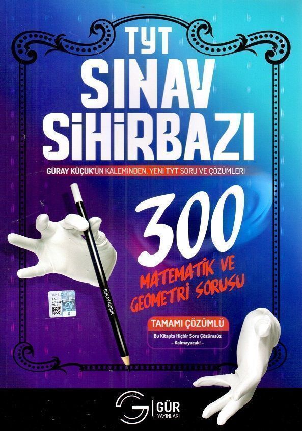 Gür Yayınları YKS 1. Oturum TYT Sınav Sihirbazı 300 Matematik ve Geometri Sorusu