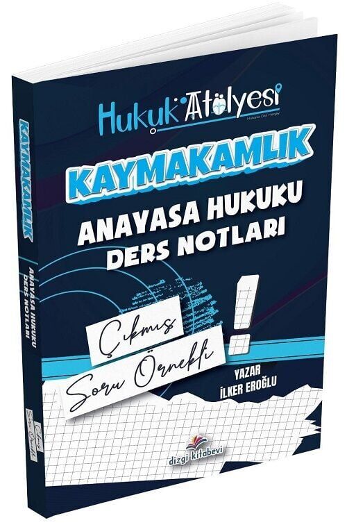Dizgi Kitap Hukuk Atölyesi Kaymakamlık Anayasa Hukuku Ders Notları - İlker Eroğlu Dizgi Kitap