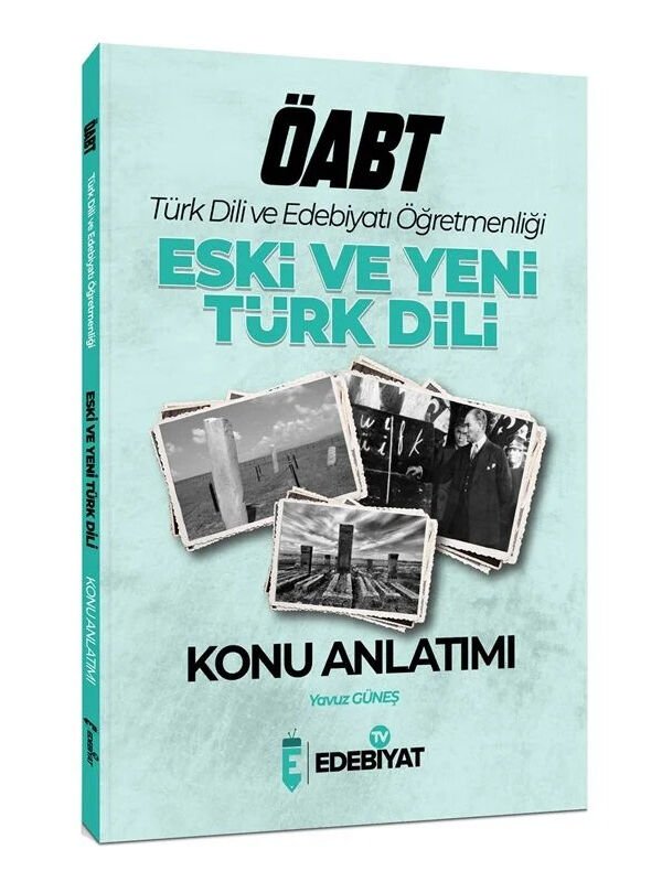 Edebiyat TV ÖABT Türk Dili ve Edebiyatı Eski ve Yeni Türk Dili Konu Anlatımı - Yavuz Güneş Edebiyat TV Yayınları