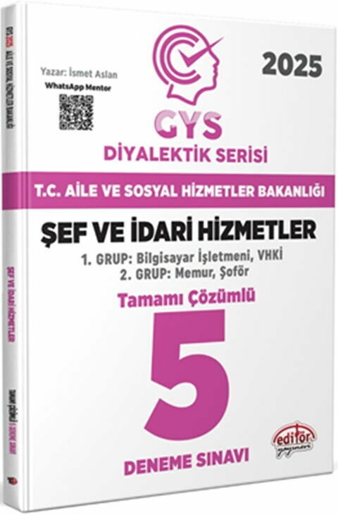 Editör 2025 T.C. Aile ve Sosyal Hizmetler Bakanlığı GYS Şef ve İdari Hizmetler Diyalektik Serisi 5 Deneme