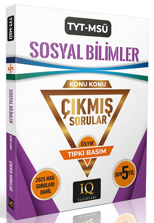 IQ Yayınları YKS TYT MSÜ Sosyal Bilimler Çıkmış Sorular Son 5 Yıl Konu Konu Tıpkı Basım IQ Yayınları