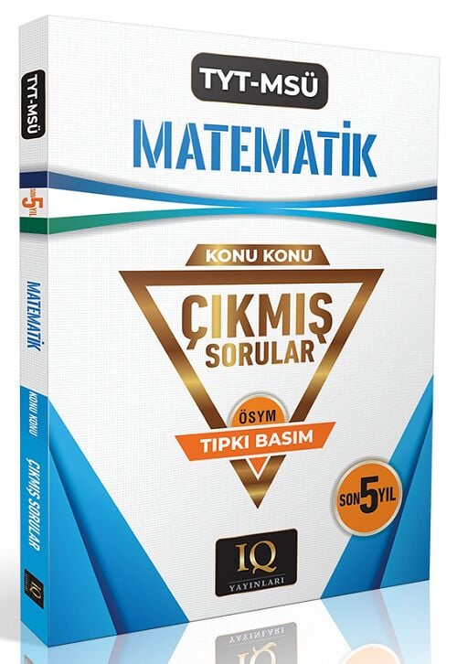IQ Yayınları YKS TYT MSÜ Matematik Çıkmış Sorular Son 5 Yıl Konu Konu Tıpkı Basım IQ Yayınları