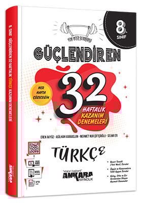Ankara 8. Sınıf Güçlendiren 32 Haftalık Türkçe Kazanım Denemeleri Ankara Yayıncılık