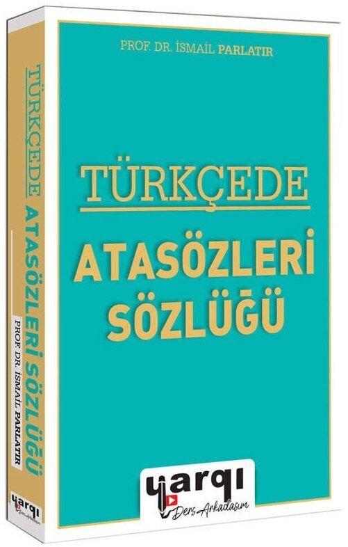 Yargı Türkçede Atasözleri Sözlüğü - İsmail Parlatır