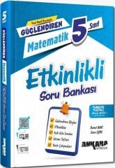 Ankara Yayıncılık 5. Sınıf Matematik Güçlendiren Etkinlikli Soru Bankası