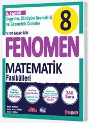 Fenomen Okul Yayınları 8. Sınıf Matematik Fenomen Fasikül 6 Üçgenler Dönüşüm Geometrisi ve Geometrik Cisimler