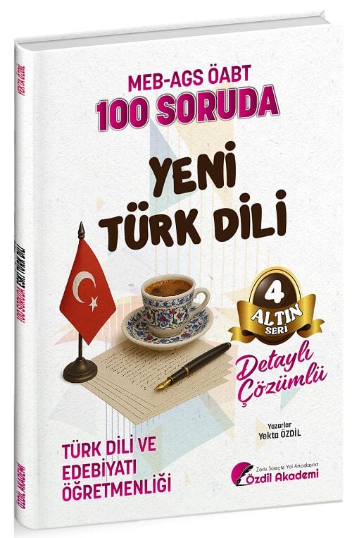 Özdil Akademi ÖABT MEB AGS Türk Dili ve Edebiyatı Öğretmenliği 100 Soruda Yeni Türk Dili Çözümlü Altın Seri 4
