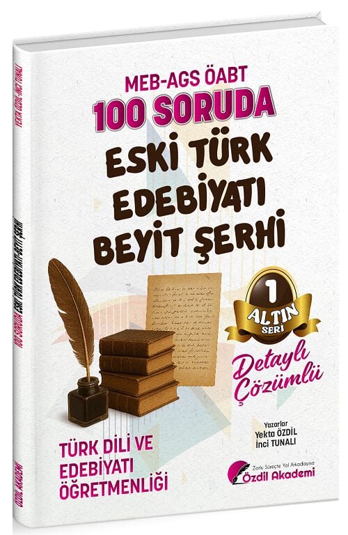 Özdil Akademi ÖABT MEB AGS Türk Dili ve Edebiyatı Öğretmenliği 100 Soruda Eski Türk Edebiyatı Beyit Şerhi Çözümlü Altın Seri 1