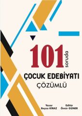 Ömür Güner ÖABT MEB-AGS Türkçe Öğretmenliği Çocuk Edebiyatı 101 Soruda Soru Bankası Çözümlü - Beyza Kiraz Ömür Hoca Uzaktan Eğitim