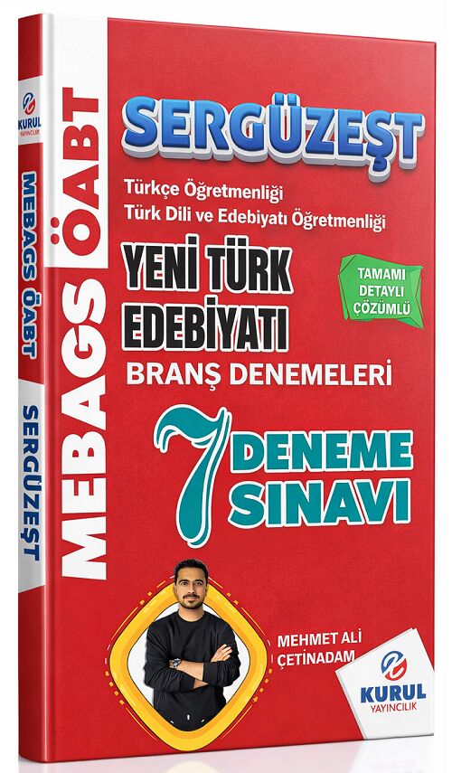 Kurul ÖABT MEB-AGS Türkçe ve Türk Dili Edebiyatı Öğretmenliği Yeni Türk Edebiyatı SERGÜZEŞT 7 Deneme Çözümlü - Mehmet Ali Çetinadam Kurul Yayıncılık