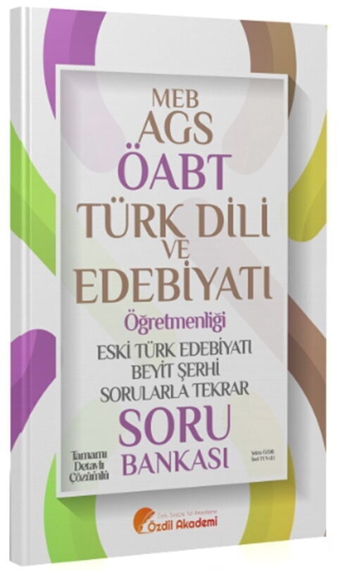 Özdil Akademi ÖABT MEB AGS Türk Dili ve Edebiyatı Eski Türk Edebiyatı ve Beyit Şerhi Sorularla Tekrar Soru Bankası