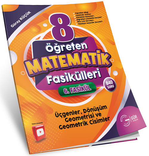Gür 8. Sınıf Öğreten Matematik Fasikülleri - Üçgenler, Dönüşüm Geometrisi ve Geometrik Cisimler 6. Fasikül Gür Yayınları