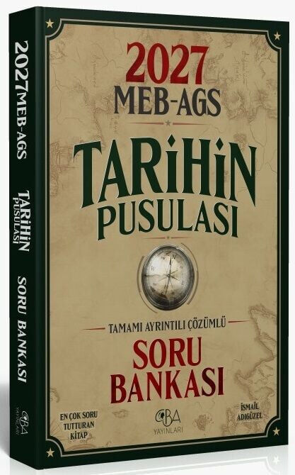 CBA Yayınları 2027 MEB-AGS Tarihin Pusulası Soru Bankası Çözümlü - İsmail Adıgüzel