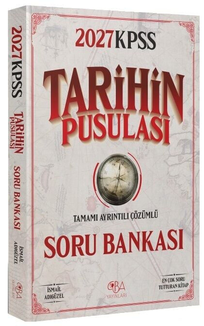 CBA Yayınları 2027 KPSS Tarihin Pusulası Soru Bankası Çözümlü - İsmail Adıgüzel