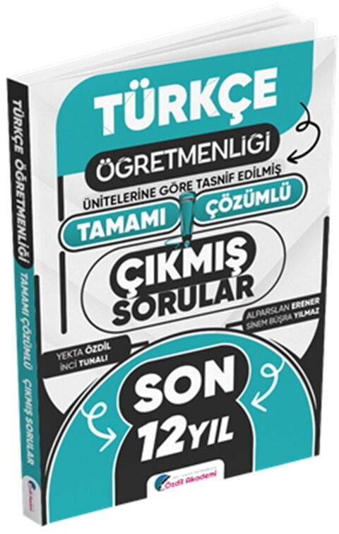 Özdil Akademi 2025 ÖABT MEB-AGS Türkçe Öğretmenliği Çıkmış Sorular Son 12 Yıl Çözümlü Özdil Akademi Yayınları