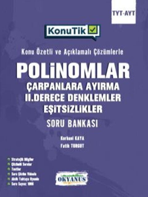 Okyanus Yayınları TYT AYT KonuTik Polinomlar Çarpanlara Ayırma II. Derece Denklemler Ve Eşitsizlikler Soru Bankası